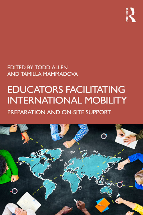 Educators Facilitating International Mobility (Preparation and On-Site Support) by Todd J. Allen, Tamilla Mammadova, 9781041117025