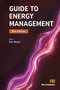 Guide to Energy Management by Eric Mazzi, 9788770226912