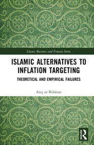 Islamic Alternatives to Inflation Targeting (Theoretical and Empirical Failures) by Atiq ur Rehman, 9781032188010