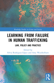 Learning from Failure in Human Trafficking (Law, Policy and Practice) by Silvia Rodríguez-López, Amy Weatherburn, 9781041200895