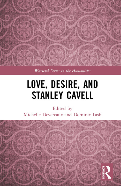 Love, Desire, and Stanley Cavell by Michelle Devereaux, Dominic Lash, 9781032958262
