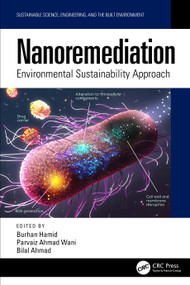 Nanoremediation (Environmental Sustainability Approach) by Burhan Hamid, Parvaze Ahmad Wani, Bilal Ahmed, 9781041161752