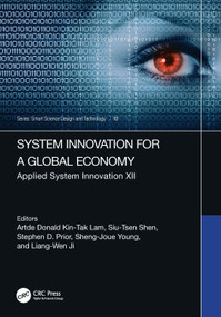 System Innovation in an AI-Driven World (Applied System Innovation XII) by Artde Donald Kin-Tak Lam, Siu-Tsen Shen, Stephen D. Prior, Sheng-Joue Young, Liang-Wen Ji, 9781041428251