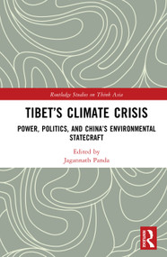 Tibet's Climate Crisis (Power, Politics, and China's Environmental Statecraft) by Jagannath Panda, 9781041423485