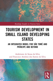 Tourism Development in Small Island Developing States (An Integrated Model for São Tomé and Príncipe and Beyond) by Andersone de Sousa da Silva, Francisco António dos Santos da Silva, 9781041400981