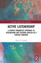 Active Listenership (A Corpus Pragmatics Approach to Researching and Teaching English as a Foreign Language) by Kevin F. Gerigk, 9781041049043
