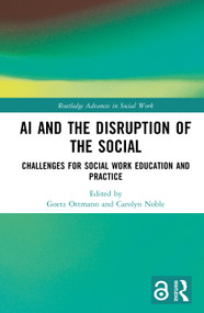 AI and the Disruption of the Social (Challenges for Social Work Education and Practice) by Goetz Ottmann, Carolyn Noble, 9781041041955