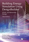 Building Energy Simulation Using DesignBuilder™ (HVAC and Renewable Energy) by Vishal Garg, Jyotirmay Mathur, Aviruch Bhatia, 9781032908755