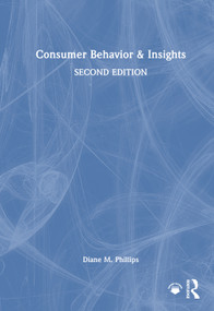 Consumer Behavior & Insights by Diane M. Phillips, 9781041290926