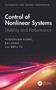 Control of Nonlinear Systems (Stability and Performance) by Yongduan Song Yongduan Song, Kai Zhao, Hefu Ye, 9781032755274