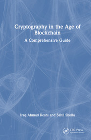 Cryptography in the Age of Blockchain (A Comprehensive Guide) by Iraq Ahmad Reshi, Sahil Sholla, 9781032859934