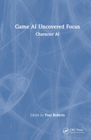 Game AI Uncovered Focus (Character AI) by Paul Roberts, 9781041306078