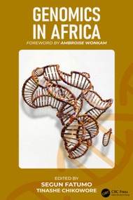 Genomics in Africa by Segun Fatumo, Tinashe Chikowore, 9781032547350