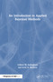 An Introduction to Applied Bayesian Methods by Gilbert W. Fellingham, Scott A. Baldwin, 9781032412856