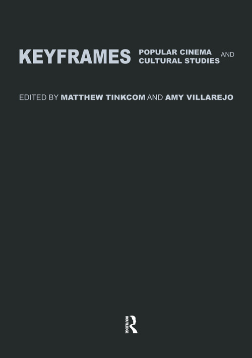 Keyframes: Popular Cinema and Cultural Studies by Matthew Tinkcom, Amy Villarejo, 9780415202817