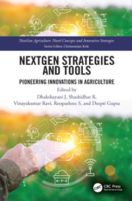 NextGen Strategies and Tools (Pioneering Innovations in Agriculture) by Dhakshayani J, Shashidhar R, Vinayakumar Ravi, Roopashree S, Deepti Gupta, 9781041008361