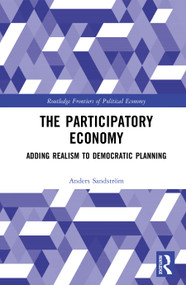 The Participatory Economy (Adding Realism to Democratic Planning) by Anders Sandström, 9781041224136