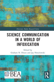 Science Communication in a World of Infoxication by Graham Dixon, Jay Hmielowski, 9781041226277