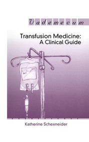 Transfusion Medicine (A Clinical Guide) by Katherine I. Schexneider, 9781570597039