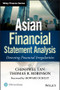 Asian Financial Statement Analysis (Detecting Financial Irregularities) by ChinHwee Tan, Thomas R. Robinson, Howard Schilit, 9781118486528