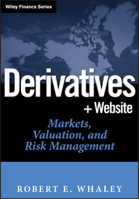 Derivatives (Markets, Valuation, and Risk Management) by Robert E. Whaley, 9780471786320