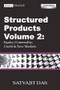 Structured Products Volume 2 (Equity; Commodity; Credit and New Markets (The Das Swaps and Financial Derivatives Library)) by Satyajit Das, 9780470821671