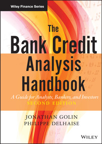 The Bank Credit Analysis Handbook (A Guide for Analysts, Bankers and Investors) by Jonathan Golin, Philippe Delhaise, 9780470821572