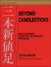 Beyond Candlesticks (New Japanese Charting Techniques Revealed) by Steve Nison, 9780471007203