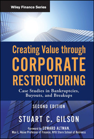 Creating Value Through Corporate Restructuring (Case Studies in Bankruptcies, Buyouts, and Breakups) by Stuart C. Gilson, Edward I. Altman, 9780470503522
