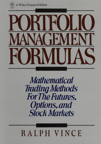 Portfolio Management Formulas (Mathematical Trading Methods for the Futures, Options, and Stock Markets) by Ralph Vince, 9780471527565