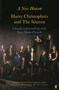 A New Heaven (Harry Christophers and The Sixteen Choral conversations with Sara Mohr-Pietsch) by Harry Christophers & Sara Mohr-Pietsch, 9780571407767