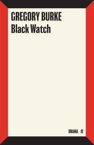 Black Watch by Gregory Burke, 9780571407873