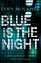 Blue is the Night by Eoin McNamee, 9780571407880