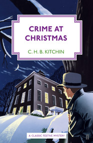 Crime at Christmas by C. H. B. Kitchin, 9780571407972