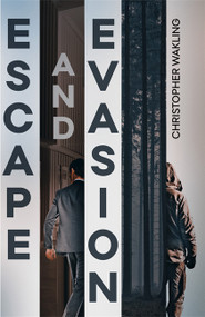 Escape and Evasion by Christopher Wakling, 9780571408054