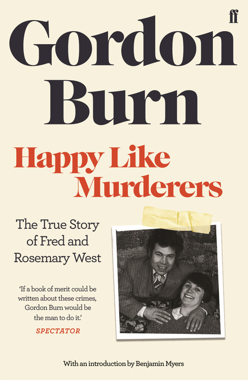 Happy Like Murderers by Gordon Burn, 9780571408108