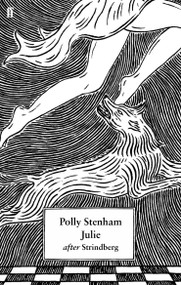 Julie (After Strindberg) by Polly Stenham and August Strindberg, 9780571408207