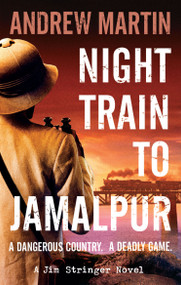 Night Train to Jamalpur by Andrew Martin, 9780571408320