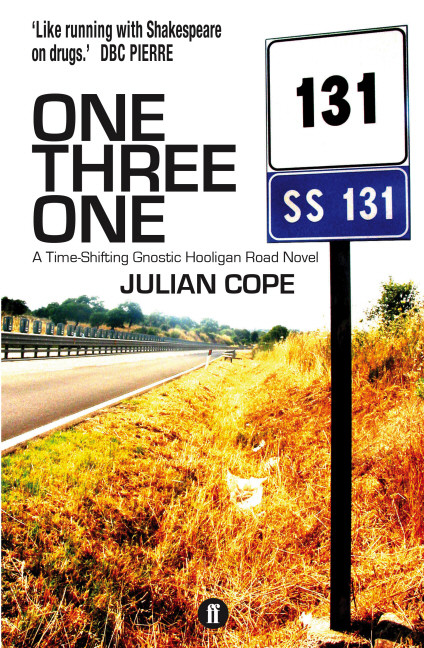 One Three One (A Time-Shifting Gnostic Hooligan Road Novel) by Julian Cope, 9780571408375