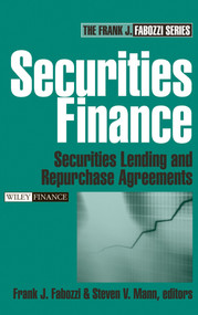 Securities Finance (Securities Lending and Repurchase Agreements) by Frank J. Fabozzi, Steven V. Mann, 9780471678915