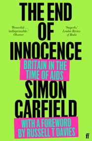 The End of Innocence (Britain in the Time of AIDS) by Simon Garfield, 9780571408726