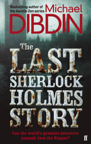 The Last Sherlock Holmes Story by Michael Dibdin, 9780571408818