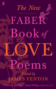 The New Faber Book of Love Poems by James Fenton, 9780571408962