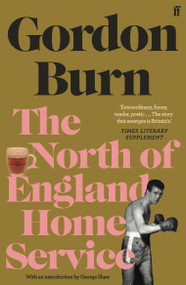 The North of England Home Service by Gordon Burn, 9780571408337
