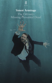 The Odyssey: Missing Presumed Dead (Adapted for the Stage) by Simon Armitage, 9780571408986
