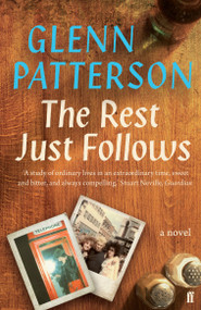 The Rest Just Follows by Glenn Patterson, 9780571409006