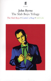 The Slab Boys Trilogy by John Byrne, 9780571409037