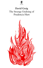 The Strange Undoing of Prudencia Hart by David Greig, 9780571409051