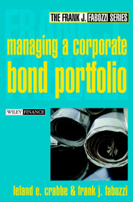 Managing a Corporate Bond Portfolio by Leland E. Crabbe, Frank J. Fabozzi, 9780471218272