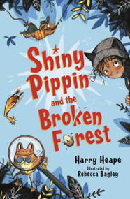 Shiny Pippin and the Broken Forest by Harry Heape, 9780571409495